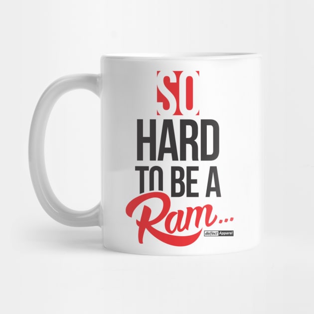 SO HARD TO BE A RAM (1892 edition) by DistinctApparel